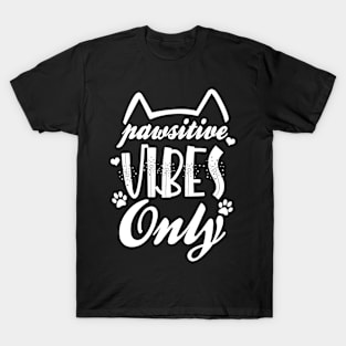 Pawsitive Vibes Only T-Shirt